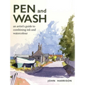 Pen and Wash: An Artist's Guide to Combining Ink and Watercolour