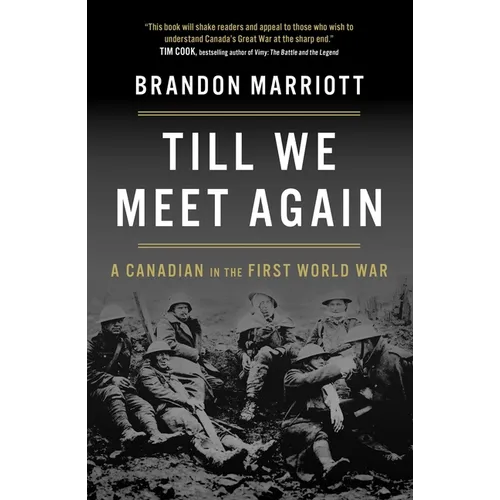 Till We Meet Again: A Canadian in the First World War