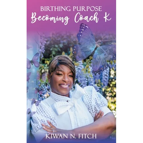 Birthing Purpose: Becoming Coach K