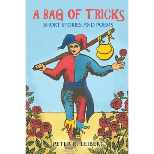 A Bag of Tricks: Short Stories and Poems