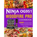 Ninja OG951 Woodfire Pro Cookbook: 2000 Days of Easy and Tasty Outdoor Grill and Smoker Recipes for Mastering Your Grill, Elevating Your Cookouts, and