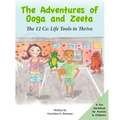 The Adventures of Ooga and Zeeta: The 12 Cs: Life Tools to Thrive
