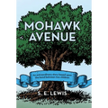 Mohawk Avenue: An Extraordinary Story Based Upon the Bond Between Two Children