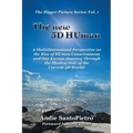 The new 5D HUman: A Multidimensional Perspective on the Rise of HUman Consciousness and Our Karmic Journey Through the Shadow of the Current 3D World!