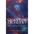 Quantum Imagery: Why Creating Art Heals Us