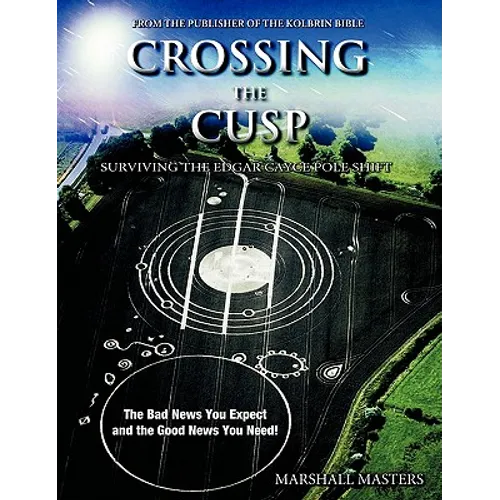 Crossing the Cusp: Surviving the Edgar Cayce Pole Shift