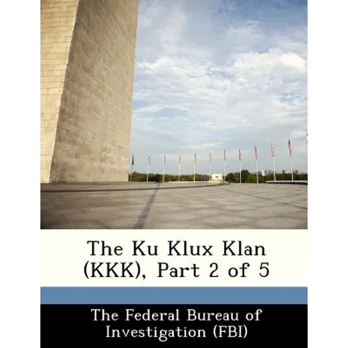 The Ku Klux Klan (KKK), Part 2 of 5