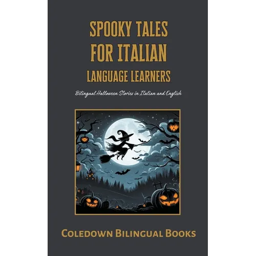 Spooky Tales for Italian Language Learners: Bilingual Halloween Stories in Italian and English