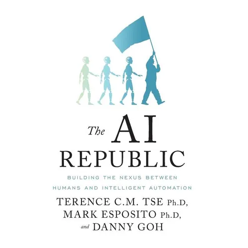 The AI Republic: Building the Nexus Between Humans and Intelligent Automation