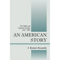 An American Story: The Tellier and Brunelle Families 1665 - 2009