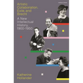 Artistic Collaboration, Exile, and Brecht: A New Intellectual History, 1900-1950