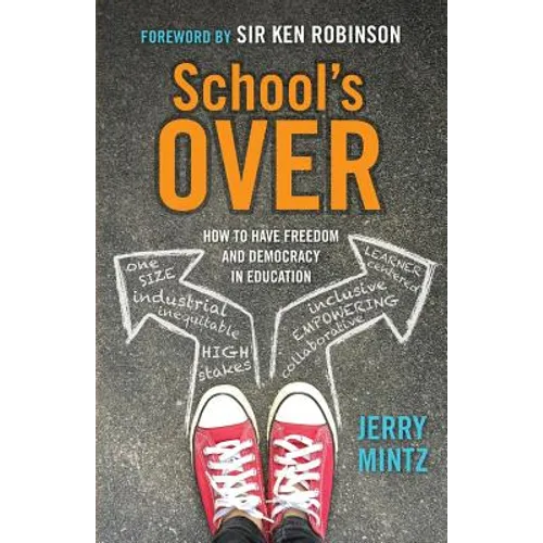 School's Over: How to Have Freedom and Democracy in Education