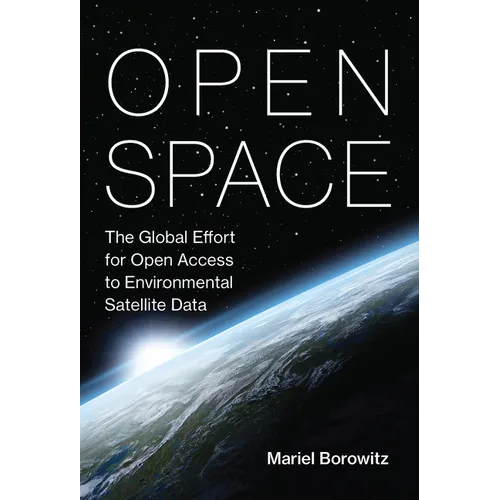 Open Space: The Global Effort for Open Access to Environmental Satellite Data