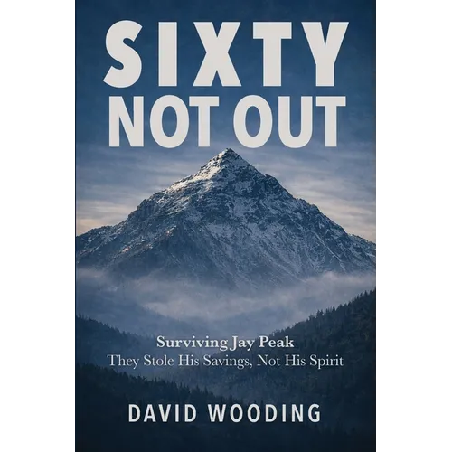 Sixty, Not Out: Surviving Jay Peak - Paperback