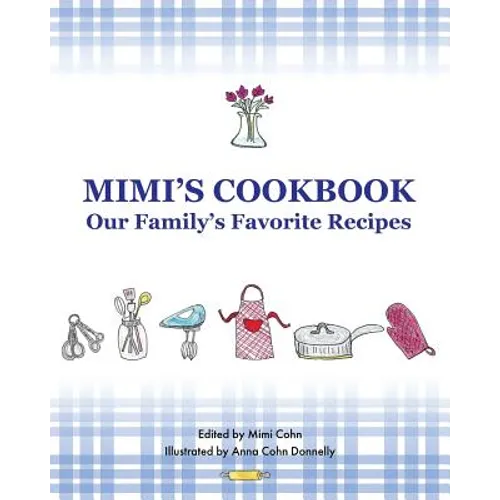Mimi's Cookbook: Our Favorite Family Recipes