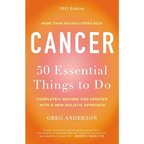 Cancer: 50 Essential Things to Do: 2013 Edition