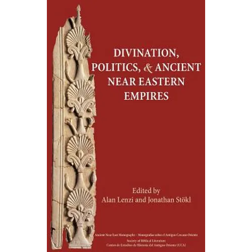 Divination, Politics, and Ancient Near Eastern Empires