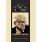 The Cathedral Builder: A Biography of J. Irwin Miller - Hardcover