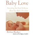 Baby Love: Everything You Need to Know about Your Baby's First Year