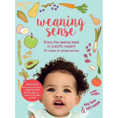 Weaning Sense: A Baby-Led Feeding Guide from 4 Months Onwards
