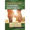 Operation: Thriving Marriage: A Field Manual for Maximum Performance and Preventative Maintenance