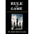 Rule the Game: How Authority Marketing Leads the Pack