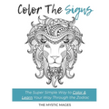 Coloring The Signs: The Super Simple Way to Color & Learn Your Way Through the Zodiac
