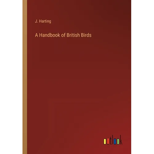 A Handbook of British Birds