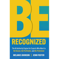 Be Recognized: The AI Authority Engine for Experts Who Want to Be Known, Be Profitable, and Be Published