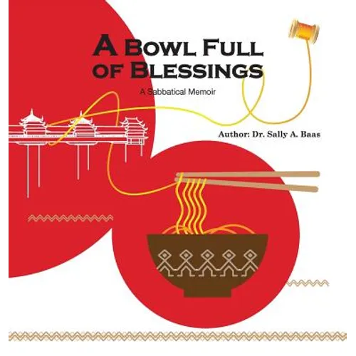 A Bowl Full Of Blessings: A Sabbatical Memoir