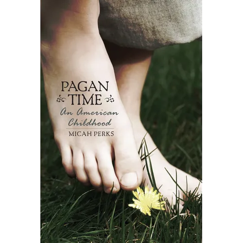 Pagan Time: An American Childhood