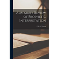 A Memory Review of Prophetic Interpretation