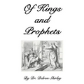 Of Kings and Prophets: Shapers of the Destinies of Nations
