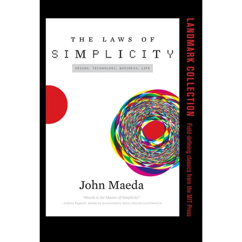 The Laws of Simplicity: Design, Technology, Business, Life