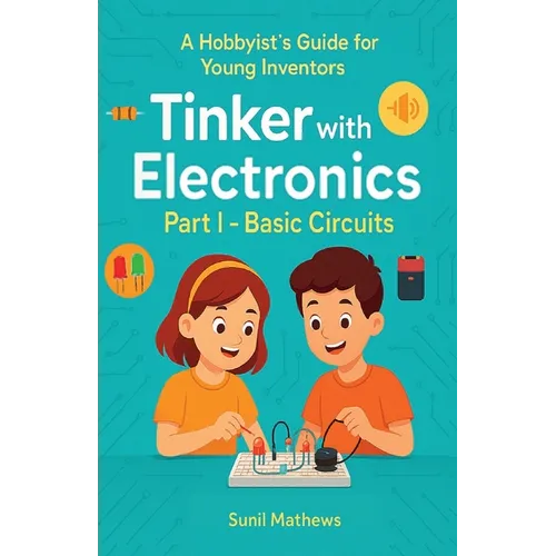 Tinker with Electronics: Basic Electronic Circuits