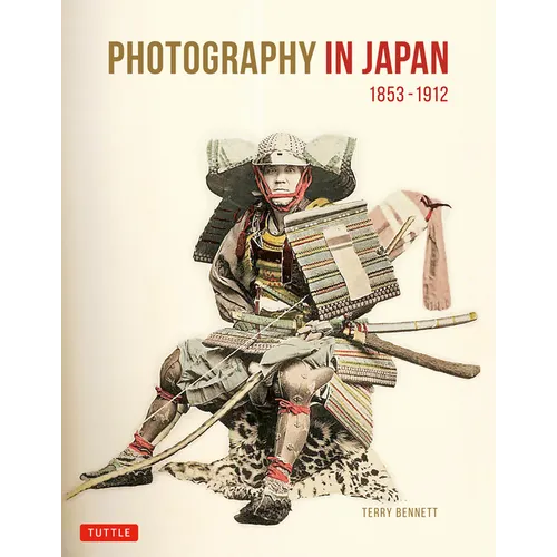 Photography in Japan 1853-1912: Second Edition