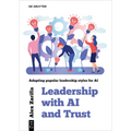 Leadership with AI and Trust: Adapting Popular Leadership Styles for AI