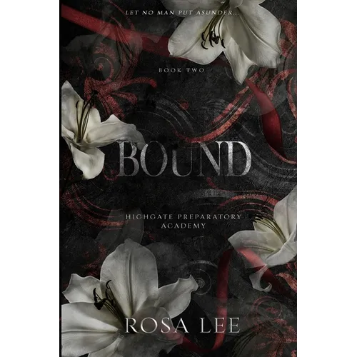 Bound: A Dark Forced Proximity Academy Romance