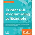 Tkinter GUI Programming by Example