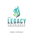 My Legacy Experience: How My Mother's Life Prepared Me For Her Death
