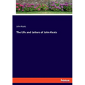 The Life and Letters of John Keats