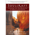 Soulcraft: Crossing Into the Mysteries of Nature and Psyche