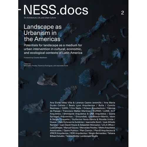 Ness.Docs 2: Landscape as Urbanism in the Americas