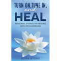 Turn on, tune in and heal