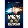 Words are your Superpower