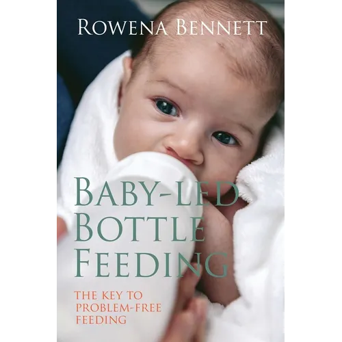 Baby Led Bottle Feeding: The Key to Problem-free Feeding