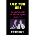 Kathy Wood and I: How I Fell Down the Ed Wood, Jr. Angora Rabbit Hole