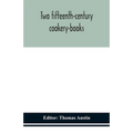 Two Fifteenth-Century Cookery-Books