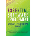 Essential Software Development Career + Technical Guide