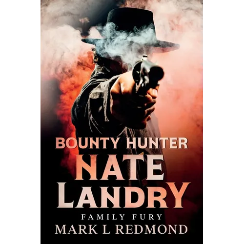 Bounty Hunter Nate Landry: Family Fury